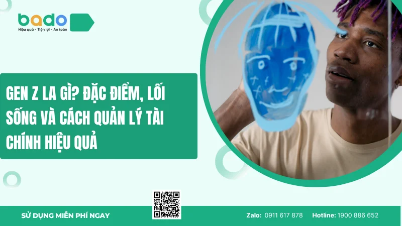 Gen Z la gì? Đặc điểm, lối sống và cách quản lý tài chính