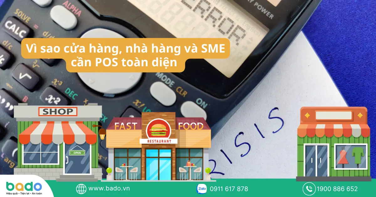 Vì sao cửa hàng, nhà hàng và SME cần POS toàn diện thay vì máy tính tiền đơn giản?