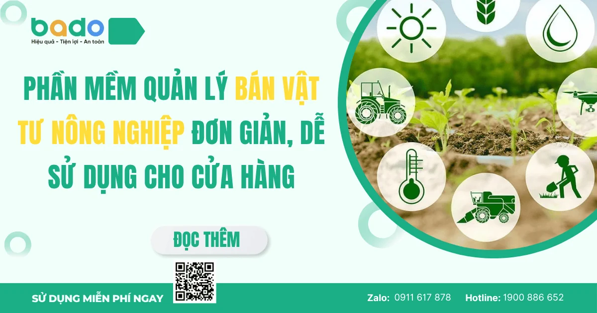 Phần mềm quản lý bán vật tư nông nghiệp dễ sử dụng | Bado