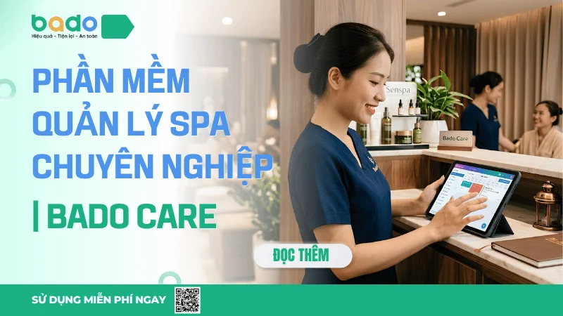 Phần Mềm Quản Lý Spa Chuyên Nghiệp | Bado Care