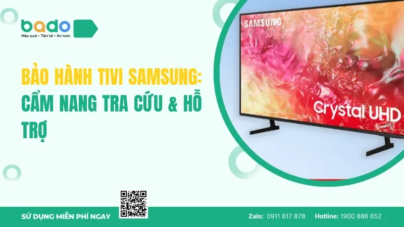 Bảo hành tivi Samsung: Cẩm nang tra cứu & hỗ trợ