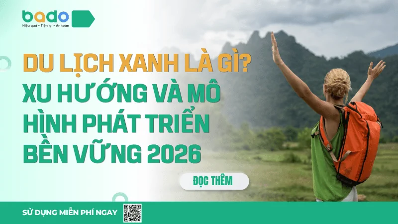 Du Lịch Xanh Là Gì? Xu Hướng Phát Triển Bền Vững 2026