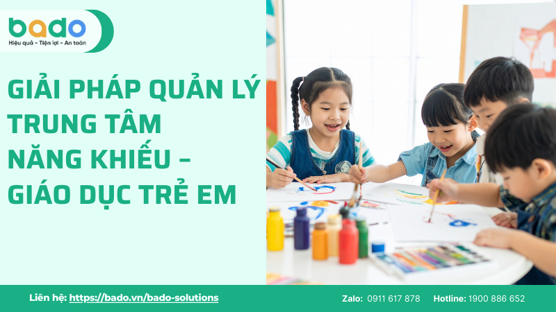 Phần mềm quản lý Trung tâm Năng khiếu & Giáo dục Trẻ em