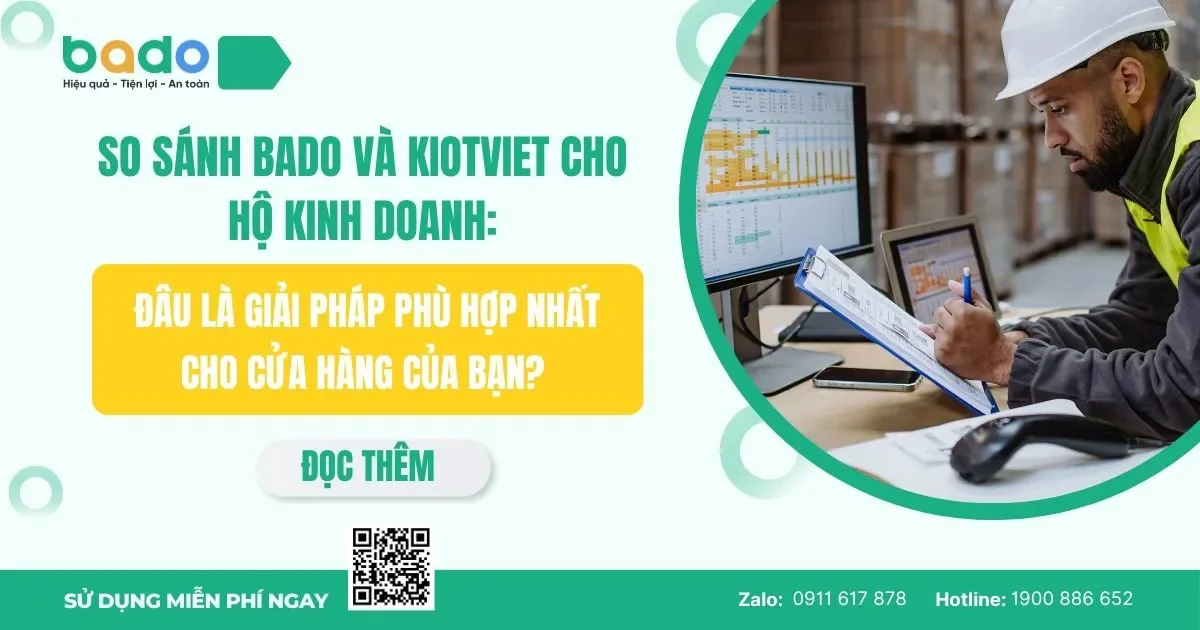 So Sánh Bado Và KiotViet Cho Hộ Kinh Doanh: Đâu Là Giải Pháp Phù Hợp Nhất Cho Cửa Hàng Của Bạn?