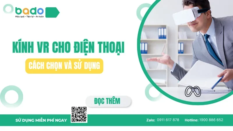 Kính VR cho điện thoại là gì? Cách chọn và sử dụng