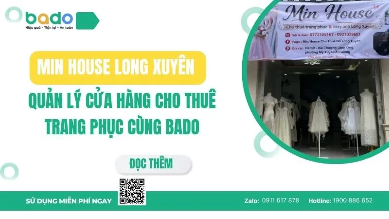 Min House Long Xuyên quản lý cửa hàng cho thuê trang phục cùng Bado