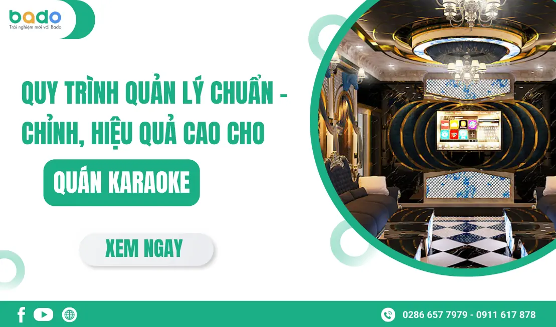 Quy Tr&igrave;nh Quản L&yacute; Chuẩn Chỉnh, Hiệu Quả Cao Cho Qu&aacute;n Karaoke
