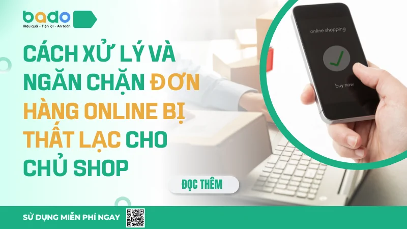 Cách Xử Lý Và Ngăn Chặn Đơn Hàng Online Bị Thất Lạc Cho Chủ Shop