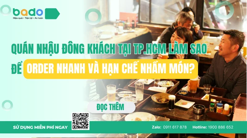 Quán nhậu đông khách tại TP.HCM làm sao để order nhanh và hạn chế nhầm món?