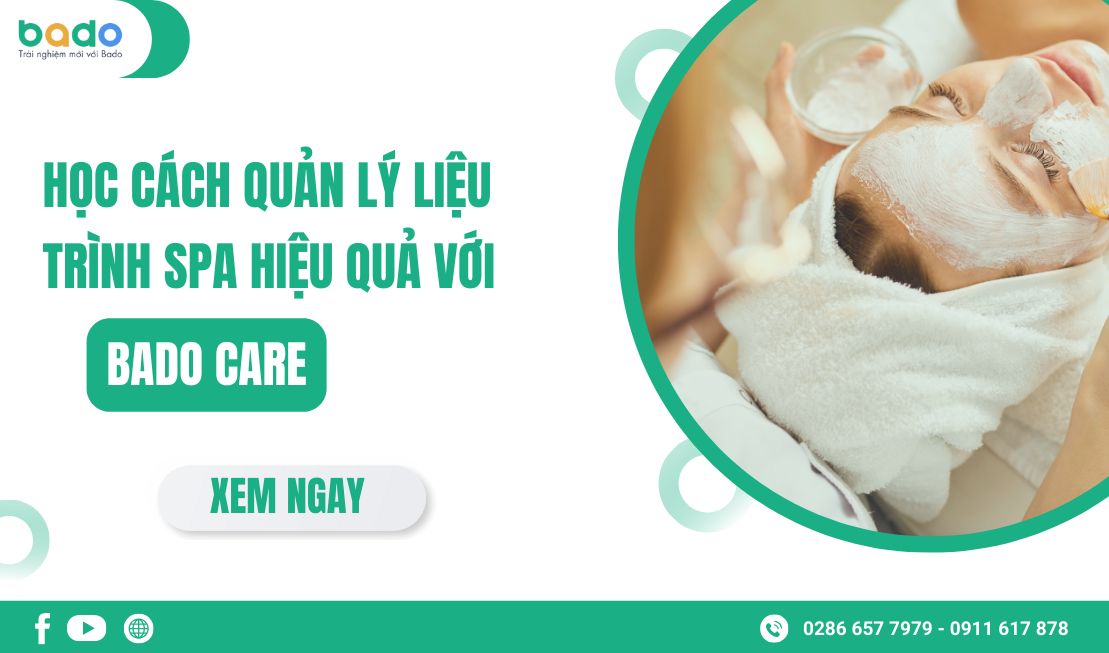 Học Cách Quản Lý Liệu Trình Spa Hiệu Quả Với Bado Care