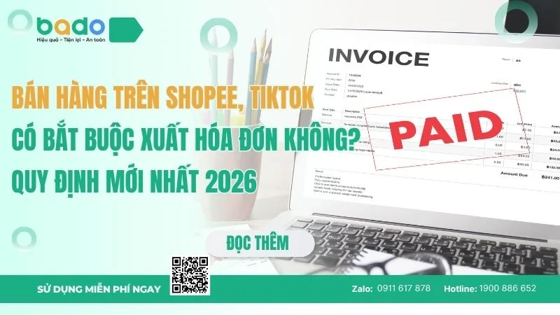 Bán hàng trên Shopee, TikTok có bắt buộc xuất hóa đơn không? Quy định mới nhất 2026
