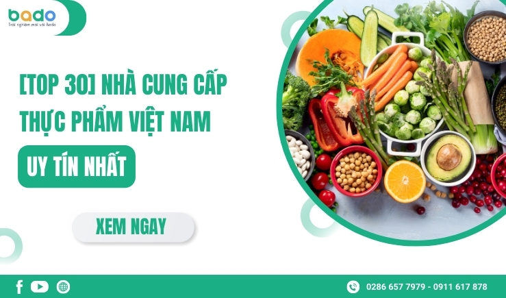 TOP 30 Nhà Cung Cấp Thực Phẩm Uy Tín Nhất Việt Nam Hiện Nay