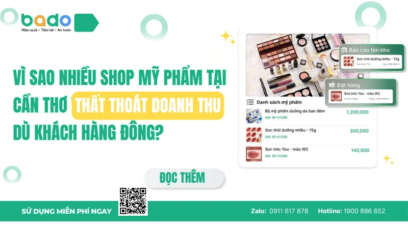 Vì sao nhiều shop mỹ phẩm tại Cần Thơ thất thoát doanh thu dù khách hàng đông?