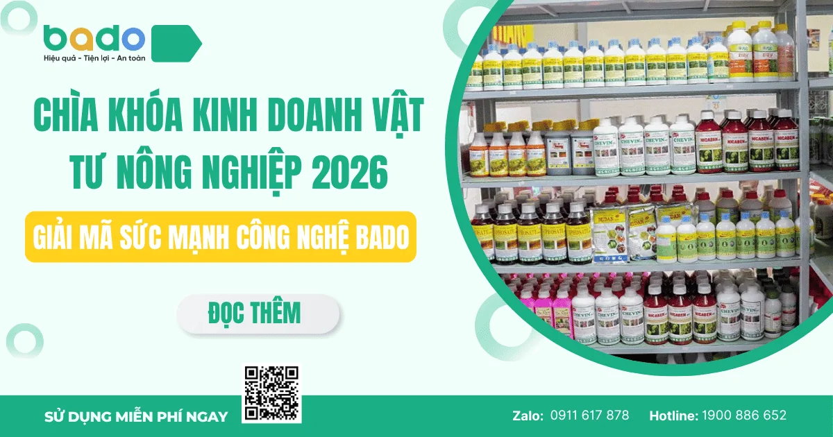 Phần mềm quản lý bán vật tư nông nghiệp Bado 2026