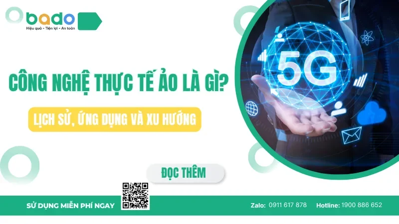 Công nghệ thực tế ảo là gì? Ứng dụng và xu hướng