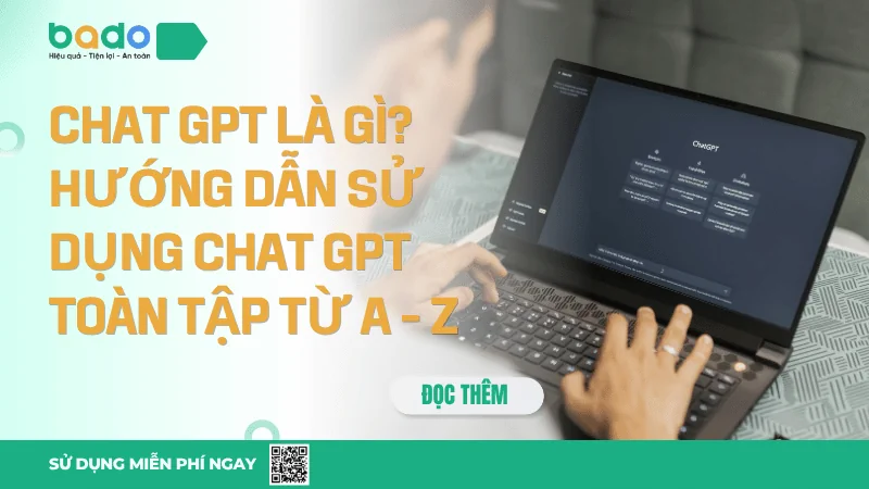 Chat GPT là gì? Hướng dẫn sử dụng toàn tập từ A - Z