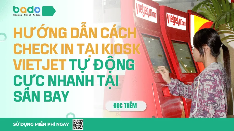 Hướng dẫn cách check in tại kiosk Vietjet tự động cực nhanh tại sân bay