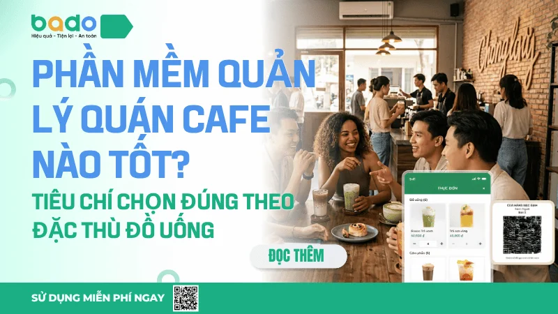 Phần Mềm Quản Lý Quán Cafe Tốt Nhất Cho Năm 2026