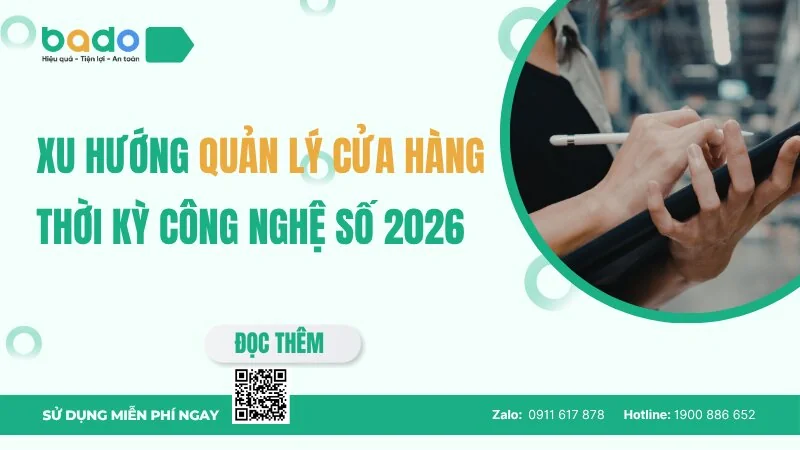 Xu Hướng Quản Lý Cửa Hàng Thời Kỳ Công Nghệ Số 2026
