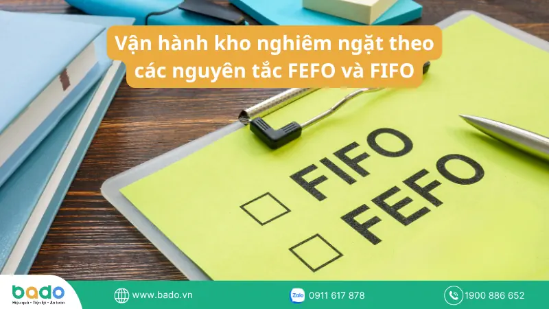 Vận hành kho nghiêm ngặt theo các nguyên tắc FEFO và FIFO