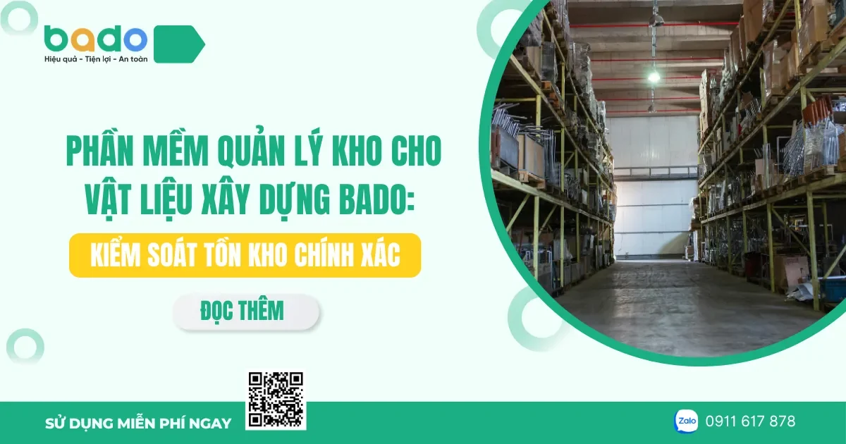 Phần mềm quản lý kho cho vật liệu xây dựng Bado