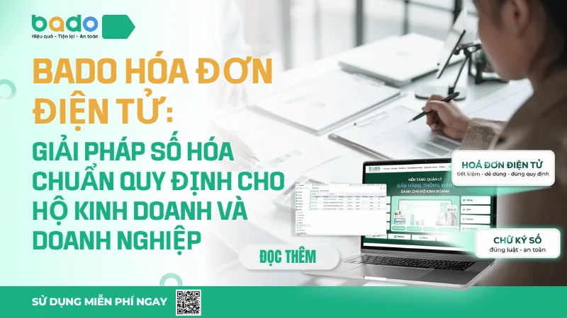 Bado Hóa Đơn Điện Tử: Giải Pháp Số Hóa Chuẩn Quy Định Cho Hộ Kinh Doanh và Doanh Nghiệp
