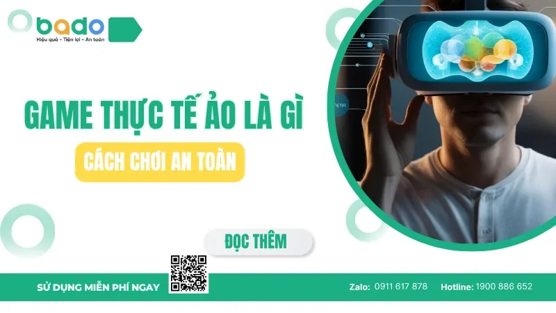 Game thực tế ảo là gì và cách chơi an toàn