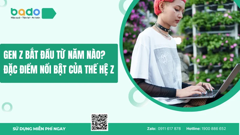 Gen Z bắt đầu từ năm nào? Đặc điểm nổi bật của thế hệ Z 