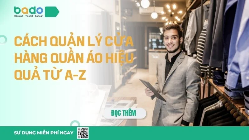 Cách Quản Lý Cửa Hàng Quần Áo Hiệu Quả Từ A-Z