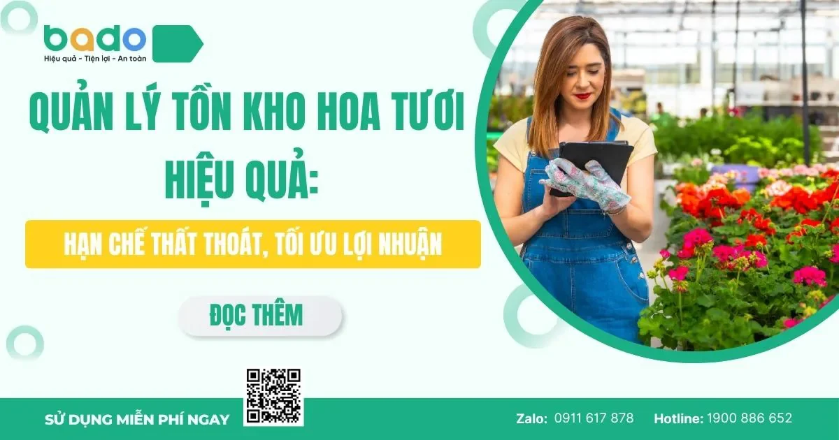 Quản lý tồn kho hoa tươi hiệu quả: Hạn chế thất thoát, tối ưu lợi nhuận