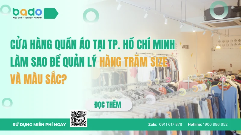 Cửa hàng quần áo tại TP. Hồ Chí Minh làm sao để quản lý hàng trăm size và màu sắc?