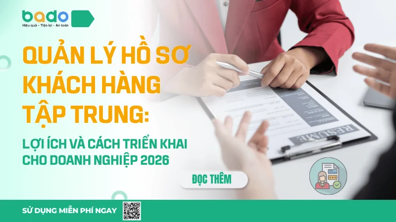 Quản Lý Hồ Sơ Khách Hàng Tập Trung: Lợi Ích & Triển Khai