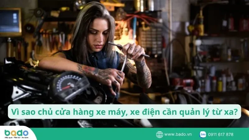 vi-sao-chu-cua-hang-xe-may-xe-dien-can-quan-ly-tu-xa