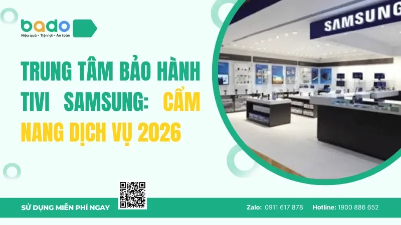 Trung tâm bảo hành tivi Samsung: Cẩm nang dịch vụ 2026