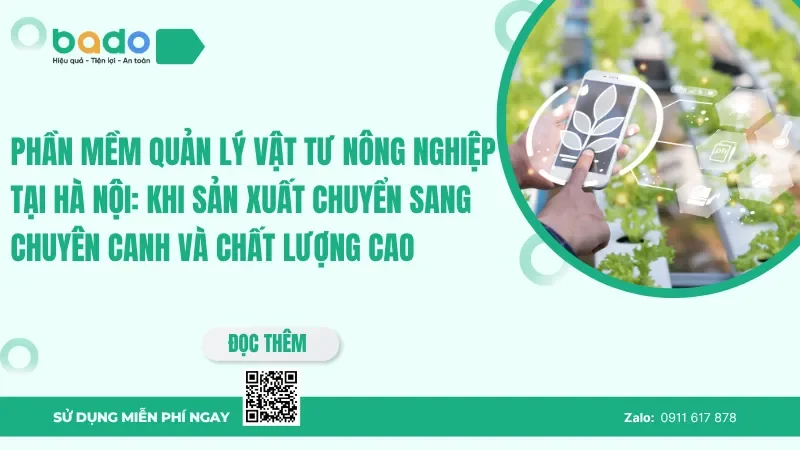 Phần mềm quản lý vật tư nông nghiệp tại Hà Nội: Khi sản xuất chuyển sang chuyên canh và chất lượng cao