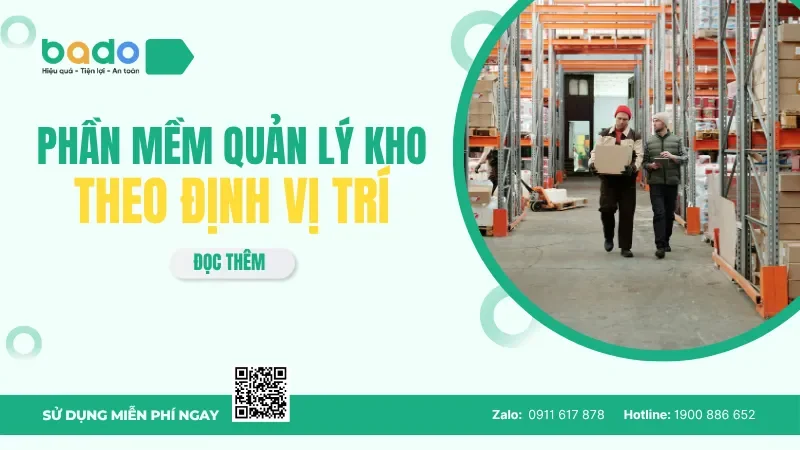 Phần Mềm Quản Lý Kho Theo Vị Trí Là Gì? Lợi Ích Và Cách Chọn