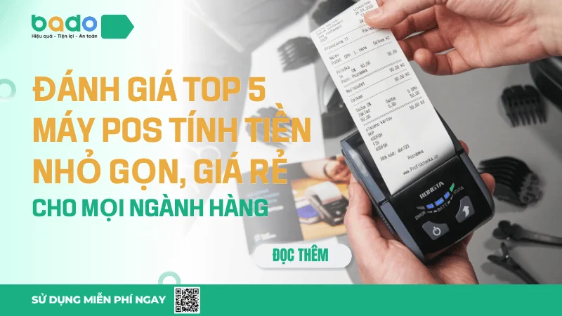 Đánh Giá Top 5 Máy POS Tính Tiền Nhỏ Gọn, Giá Rẻ Cho Mọi Ngành Hàng