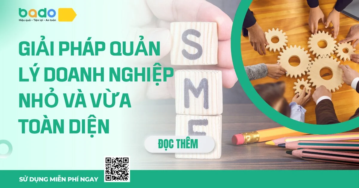Giải pháp quản lý doanh nghiệp nhỏ và vừa toàn diện | Bado