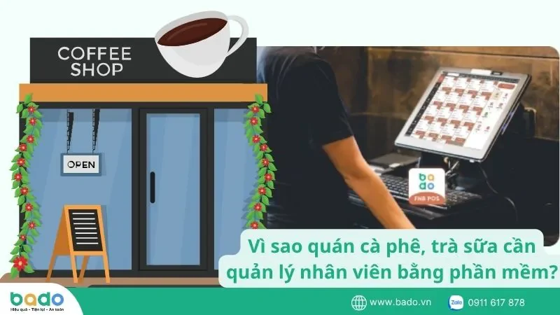 Vì sao quán cà phê, trà sữa cần quản lý nhân viên bằng phần mềm.jpg