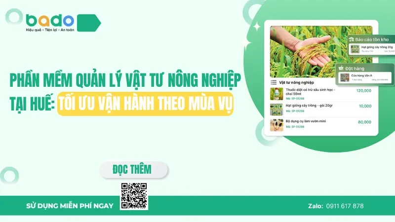 Phần mềm quản lý vật tư nông nghiệp tại Huế: Tối ưu vận hành theo mùa vụ