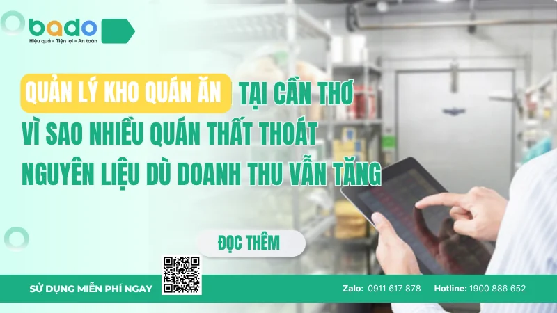 Quản lý kho quán ăn tại Cần Thơ vì sao nhiều quán thất thoát nguyên liệu dù doanh thu vẫn tăng