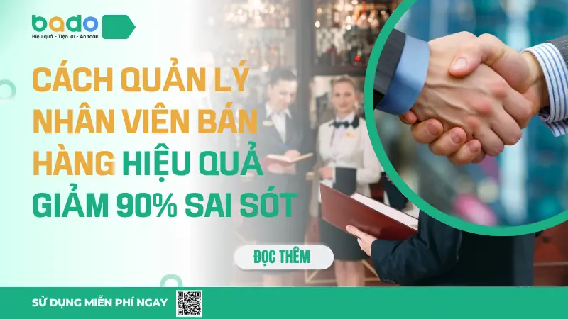 Cách Quản Lý Nhân Viên Bán Hàng Hiệu Quả Giảm 90% Sai Sót