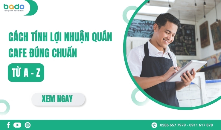 Cách Tính Lợi Nhuận Quán Cafe Đúng Chuẩn Từ A - Z