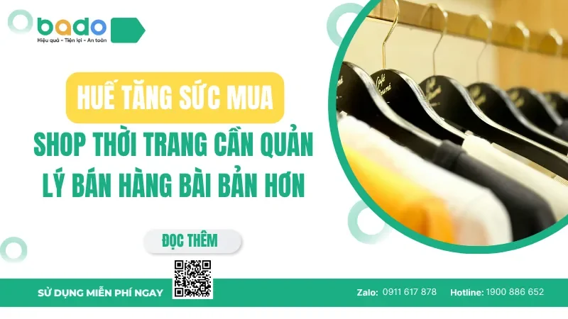 Huế tăng sức mua, shop thời trang cần quản lý bán hàng bài bản hơn