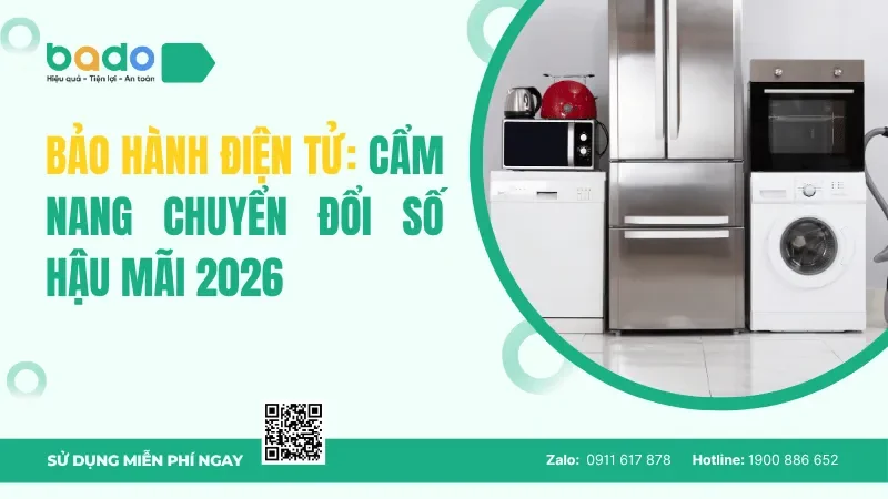 Bảo hành điện tử: Cẩm nang chuyển đổi số hậu mãi 2026