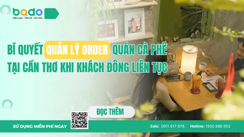 Bí quyết quản lý order quán cà phê tại Cần Thơ khi khách đông liên tục