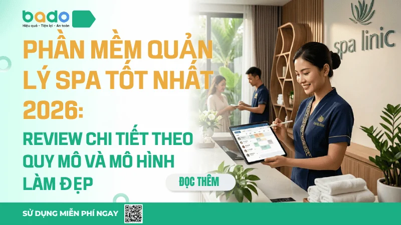 Phần mềm quản lý spa tốt nhất 2026: Review chi tiết theo quy mô và mô hình làm đẹp