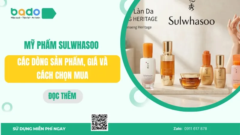 Mỹ phẩm Sulwhasoo: Các dòng sản phẩm, giá và cách chọn mua