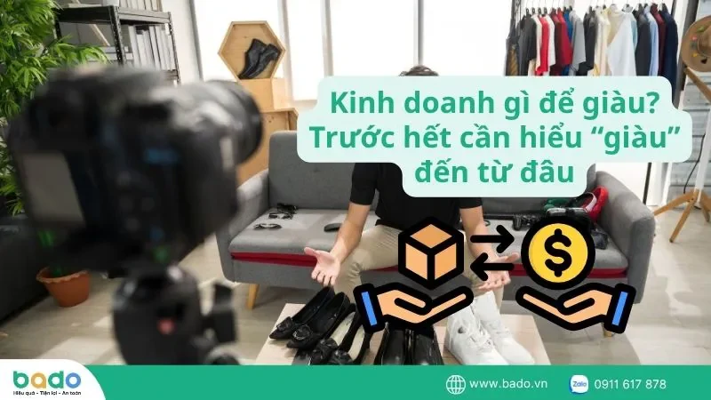 kinh-doanh-gi-de-giau-truoc-het-can-hieu-giau-den-tu-dau