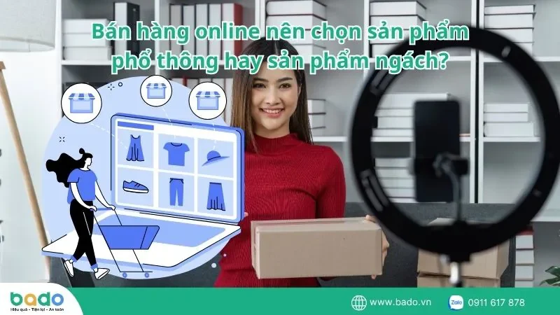 ban-hang-online-nen-chon-san-pham-pho-thong-hay-san-pham-ngach